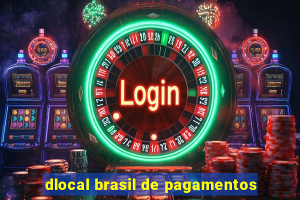 dlocal brasil de pagamentos